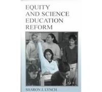 Equity and Science Education Reform Sharon J. Lynch (Auteur)