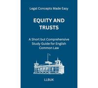 Equity and Trusts: A Short but Comprehensive Study Guide for English Common Law