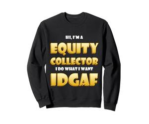 Equity Collector IDGAF Meme Stock Equities Traders Investor Sweatshirt