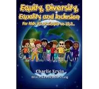 Equity, Diversity, Equality, And Inclusion For Kids It's As Simple As 1,2,3...