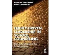 Equity-Driven Leadership in School Counseling
