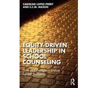 Equity-driven Leadership in School Counseling: How to Champion Justice for All Students