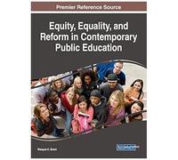 Equity, Equality, And Reform In Contemporary Public Education