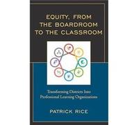 Equity From the Boardroom to the Classroom by Patrick Rice Patrick Rice (Auteur)