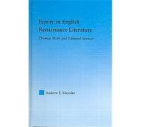 Equity in English Renaissance Literature, Literary Criticism and Cultural Theory Andrew Majeske (Auteur)