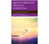 EquityOriented Critical Curricula by Delane A. BenderSlack Delane A. BenderSlack (Auteur)