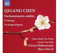 Er Huang pour piano et orchestre Enchantements oubliés Un temps disparu CD