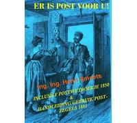 Er is post voor u!: Inclusief Postwetboekje 1850 & Handleiding gebruik postzegels 1851