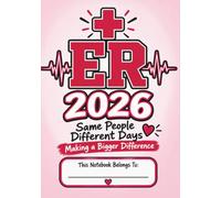 ER Nurse 2026 Notebook: Same People, Different Days, Making a Bigger Difference | Wide Ruled Journal for Emergency Room Nurses
