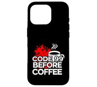 ER Nurse Code 99 Before Coffee Medical Humor Coque pour iPhone 16 Pro