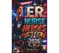 ER Nurse Heroes Week 2026 Notebook: Appreciation Journal | 6x9 Lined Notebook for Healthcare Professionals, Nurses and Medical Staff