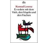 Er redete mit dem Vieh, den Vögeln und den Fischen Lorenz, Konrad (Auteur)