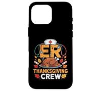 ER Thanksgiving Crew Emergency Department Nurse Coque pour iPhone 16 Pro Max