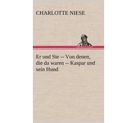 Er Und Sie -- Von Denen, Die Da Waren -- Kaspar Und Sein Hund