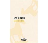Era el cielo/ It Was The Sky Sergio Bizzio (Auteur)