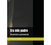 Era mio padre: Assenze e presenze