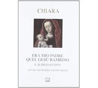 Era Mio Padre Quel Gesù Bambino. E Altri Racconti