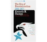 Era of Reconstruction, 1865-1877 Kenneth Milton Stampp (Auteur)