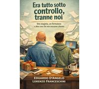 Era tutto sotto controllo, tranne noi: Uno stagista, un formatore e altre cose che non avevamo chiesto