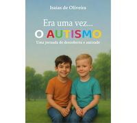 Era uma vez... O AUTISMO: Uma jornada de descoberta e amizade