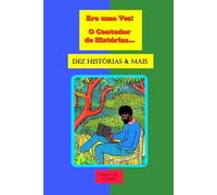 Era uma Vez! O Contador de Histórias …: Dez Histórias & Mais, Compilado Volume 1 e 2.