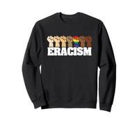 Éracisme Supprimer la croyance Selon laquelle Une Race est supérieure Mettre Fin au racisme Sweatshirt