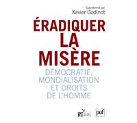 Eradiquer la misère: Démocratie, mondialisation et droits de l'homme
