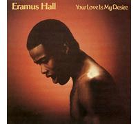 Eramus Hall - Eramus Hall-Your Love is My Desire Lp180 [Import]