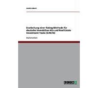 Erarbeitung Einer Rating-Methode Für Deutsche Immobilien Ags Und Real Estate Investment Trusts (G-Reits)