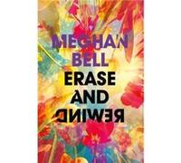 Erase and Rewind by Meghan Bell Meghan Bell (Auteur)