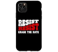 Erase Hate Resist Stop the Hate Protest Fight Racism Eracism Coque pour iPhone 11 Pro Max