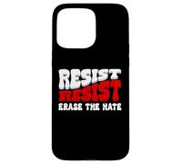 Erase Hate Resist Stop the Hate Protest Fight Racism Eracism Coque pour iPhone 15 Pro Max
