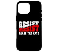 Erase Hate Resist Stop the Hate Protest Fight Racism Eracism Coque pour iPhone 16 Pro Max