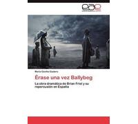 Érase Una Vez Ballybeg: La Obra Dramática De Brian Friel Y Su Repercusión En España