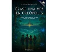 Érase una vez Creopolis: Cuando la naturaleza se levanta contra sus invasores