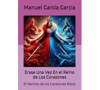 Erase Una Vez En el Reino de Los Corazones: El Hechizo de los Corazones Rotos