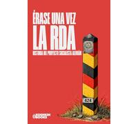 Érase una vez la RDA: Historia del proyecto Socialista Alemán (1945-1990)