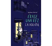 Érase una vez la Volátil (La Volátil) – Édition Lumen
