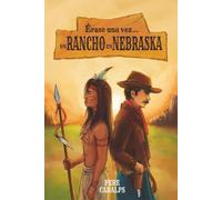 Érase una vez... UN RANCHO EN NEBRASKA