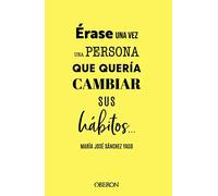 Érase una vez una persona que quería cambiar sus hábitos...