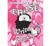Erase Writer's Block: Romance Edition