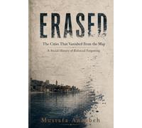 ERASED: The Cities That Vanished From the Map: A Social History of Enforced Forgetting