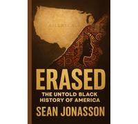 Erased: The Untold Black History of America