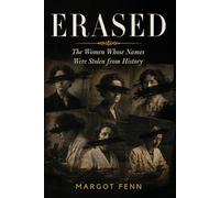Erased: The Women Whose Names Were Stolen from History