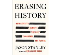 Erasing history How fascists rewrite the past to control the future - Jason Stanley - Atria Books - broché - Essai