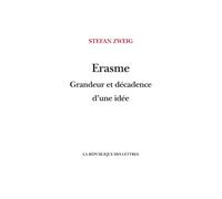 Érasme Grandeur et décadence d'une idée - Stefan Zweig - La Republique Des Lettres - broché - Etude