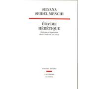 Erasme hérétique. Réforme et Inquisition dans l'Italie du XVIe siècle