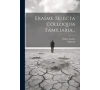 Erasme. Selecta Colloquia Familiaria...
