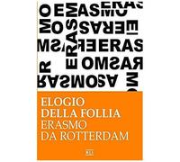 Erasmo Da Rotterdam - Elogio Della Follia
