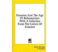 Erasmus and the Age of Reformation Johan Huizinga (Auteur)
